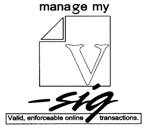 MANAGE MY V-SIG VALID, ENFORCEABLE ONLINE TRANSACTIONS.