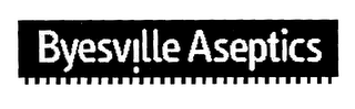 BYESVILLE ASEPTICS