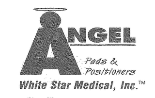 ANGEL PADS AND POSITIONERS WHITE STAR MEDICAL, INC.