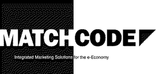 MATCHCODE INTEGRATED MARKETING SOLUTIONS FOR THE E-ECONOMY