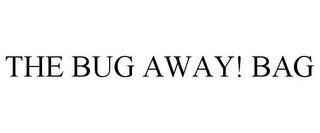 THE BUG AWAY! BAG