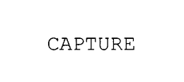 CAPTURE