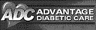 ADC ADVANTAGE DIABETIC CARE