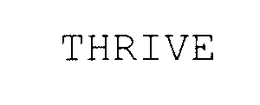 THRIVE