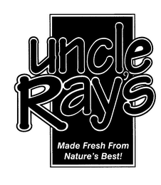 UNCLE RAY'S MADE FRESH FROM NATURE'S BEST!