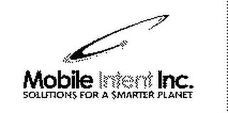 MOBILE INTENT INC. SOLUTIONS FOR A SMARTER PLANET