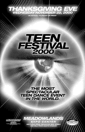 TEEN FESTIVAL 2000 THANKSGIVING EVE WEDNESDAY NOVEMBER 22,2000 THE MOST SPECTACULAR TEEN DANCE EVENT IN THE WORLD MEADOWLANDS EXPO CENTER