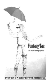 FANTASY TAN AIR BRUSH TANNING SYSTEM EVERY DAY IS A SUNNY DAY WITH FANTASY TAN