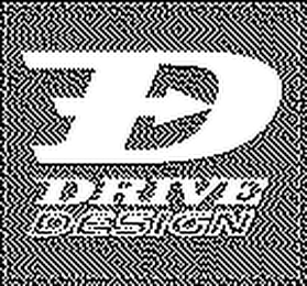 DRIVE DESIGN D