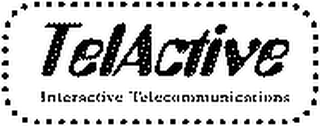 TELACTIVE INTERACTIVE TELECOMMUNICATIONS