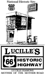 NATIONAL HISTORIC SITE LUCILLE'S 66 HISTORIC HIGHWAY LUCILLE HAMONS MOTHER OF THE MOTHER ROAD