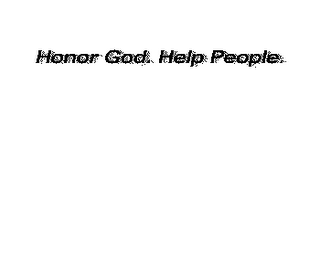 HONOR GOD HELP PEOPLE