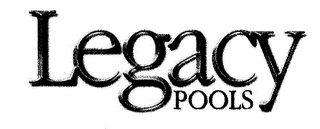 LEGACY POOLS