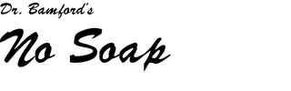 DR. BAMFORD'S NO SOAP