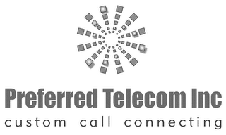 PREFERRED TELECOM INC CUSTOM CALL CONNECTING
