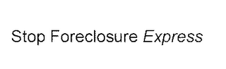 STOP FORECLOSURE EXPRESS