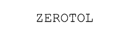 ZEROTOL
