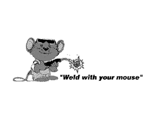 WELD WITH YOUR MOUSE