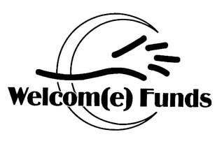 WELCOM(E) FUNDS