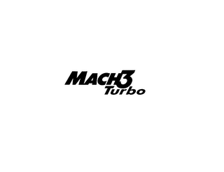 MACH3 TURBO