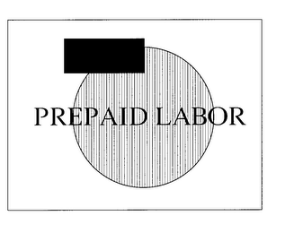 PREPAID LABOR