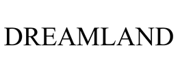 DREAMLAND