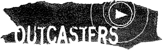 OUTCASTERS