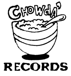 CHOWDA' RECORDS