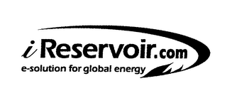 IRESERVOIR.COM E-SOLUTION FOR GLOBAL ENERGY