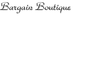 BARGAIN BOUTIQUE