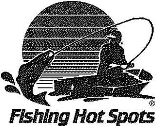 FISHING HOT SPOTS
