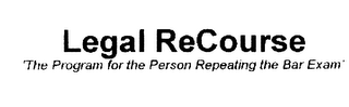 LEGAL RECOURSE 'THE PROGRAM FOR THE PERSON REPEATING THE BAR EXAM'