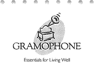 GRAMOPHONE -- ESSENTIALS FOR LIVING WELL