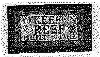 O'KEEFE'S REEF FOR THOSE THAT LIVE IT!