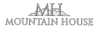 MH MOUNTAIN HOUSE