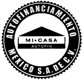 AUTOFINANCIAMIENTO MEXICO S.A. DE C.V. MI CASA AUTOFIN