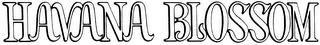 HAVANA BLOSSOM