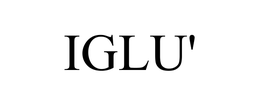 IGLU'