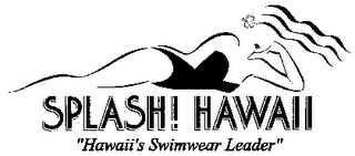 SPLASH ! HAWAII " HAWAII SWIMWEAR LEADER"