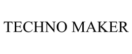TECHNO MAKER
