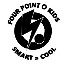 FOUR POINT O KIDS SMART=COOL