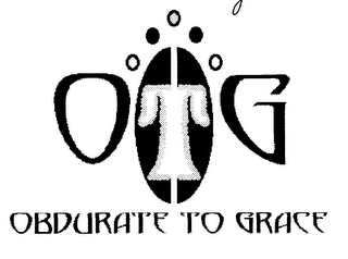 OBDURATE TO GRACE OTG