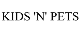 KIDS 'N' PETS