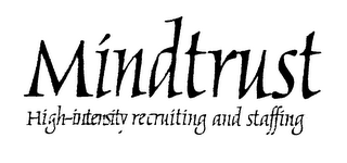 MINDTRUST HIGH-INTENSITY RECRUITING AND STAFFING