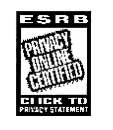 ESRB PRIVACY ONLINE CERTIFIED CLICK TO PRIVACY STATEMENT
