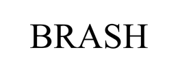 BRASH