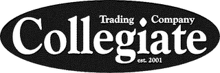 COLLEGIATE TRADING COMPANY EST. 2001