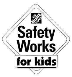 THE HOME DEPOT SAFETY WORKS FOR KIDS