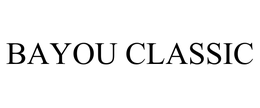 BAYOU CLASSIC