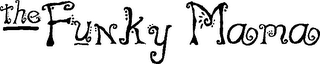 THE FUNKY MAMA